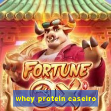 whey protein caseiro